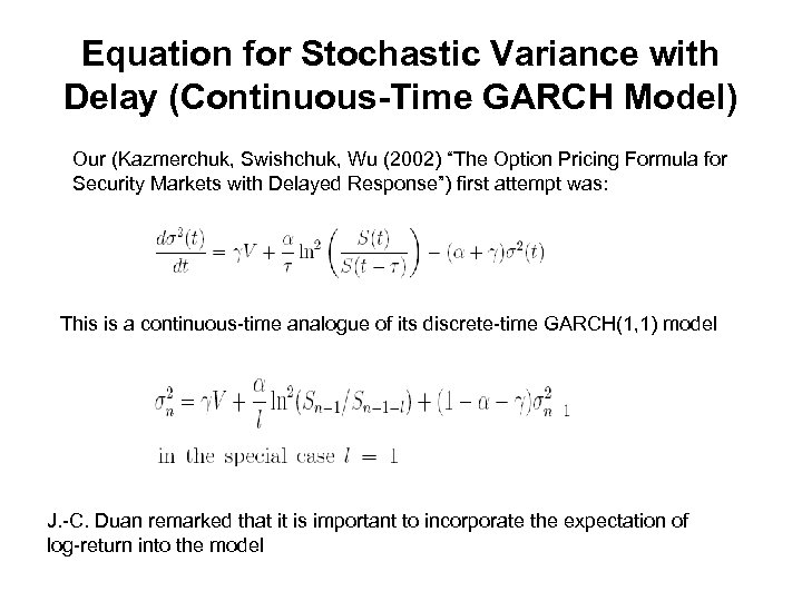 Equation for Stochastic Variance with Delay (Continuous-Time GARCH Model) Our (Kazmerchuk, Swishchuk, Wu (2002)