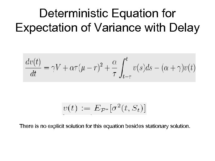 Deterministic Equation for Expectation of Variance with Delay There is no explicit solution for