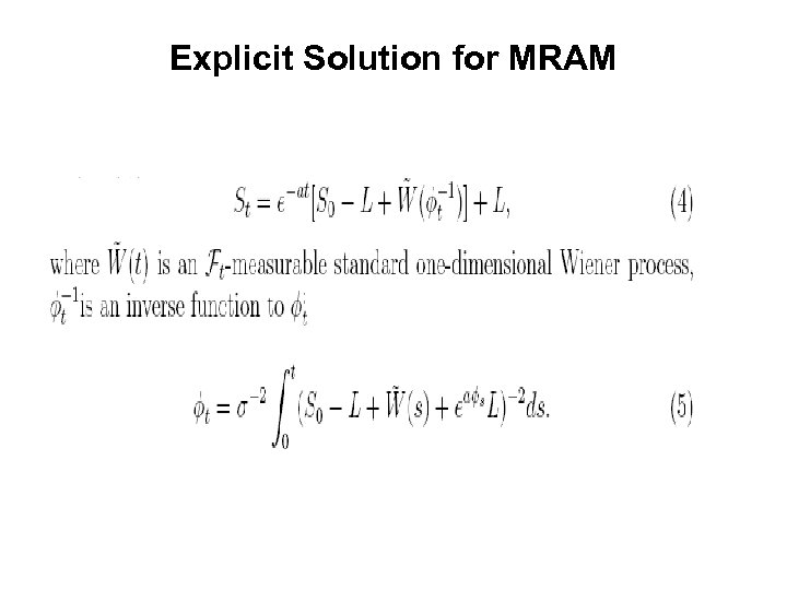 Explicit Solution for MRAM 