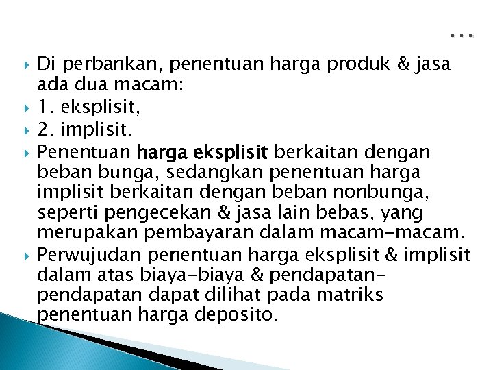 … Di perbankan, penentuan harga produk & jasa ada dua macam: 1. eksplisit, 2.