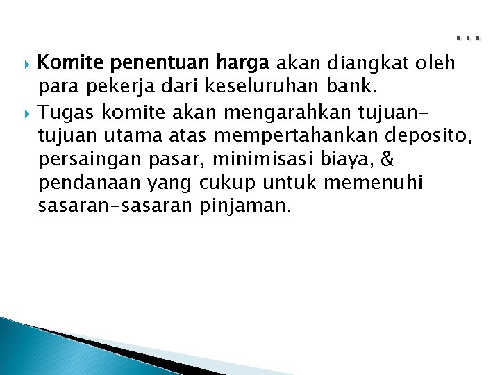 … Komite penentuan harga akan diangkat oleh para pekerja dari keseluruhan bank. Tugas komite