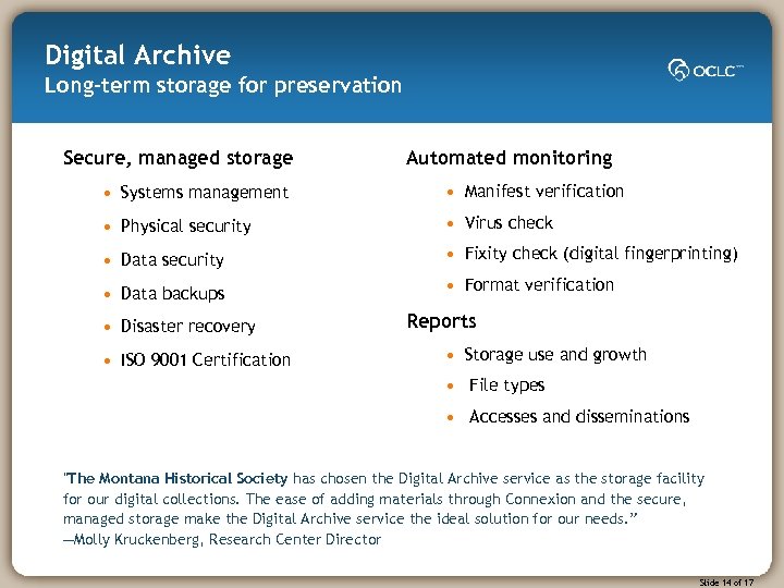 Digital Archive Long-term storage for preservation Secure, managed storage Automated monitoring • Systems management