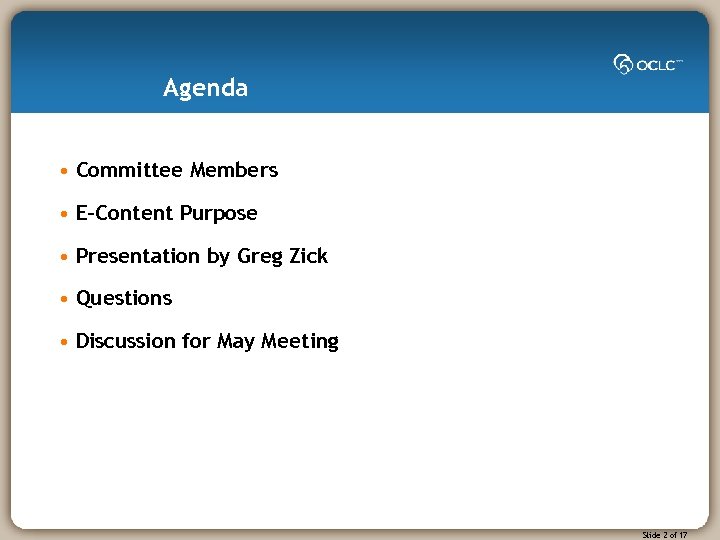 Agenda • Committee Members • E-Content Purpose • Presentation by Greg Zick • Questions