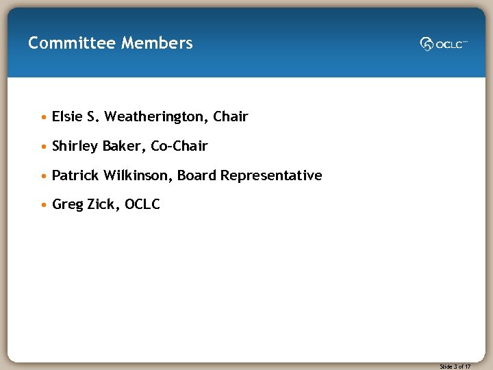 Committee Members • Elsie S. Weatherington, Chair • Shirley Baker, Co-Chair • Patrick Wilkinson,