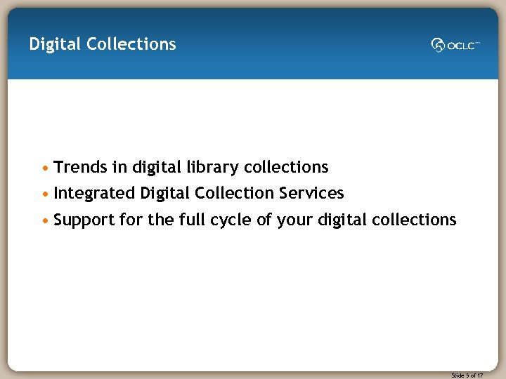 Digital Collections • Trends in digital library collections • Integrated Digital Collection Services •
