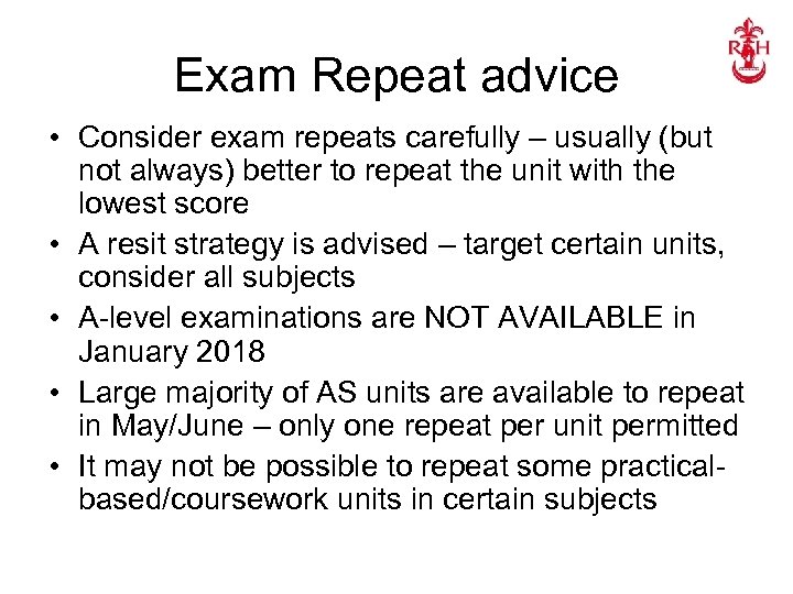 Exam Repeat advice • Consider exam repeats carefully – usually (but not always) better