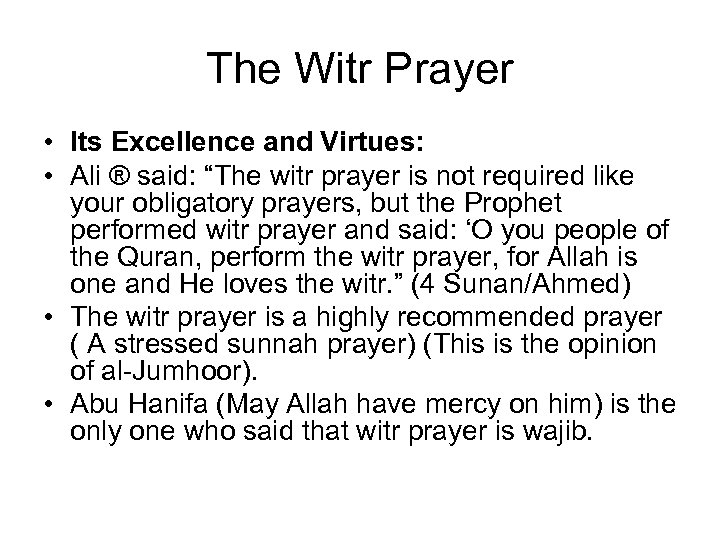 The Witr Prayer • Its Excellence and Virtues: • Ali ® said: “The witr