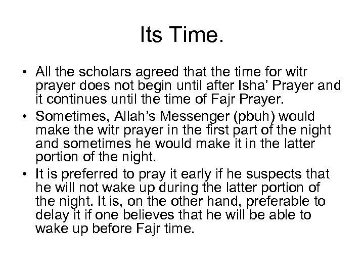 Its Time. • All the scholars agreed that the time for witr prayer does