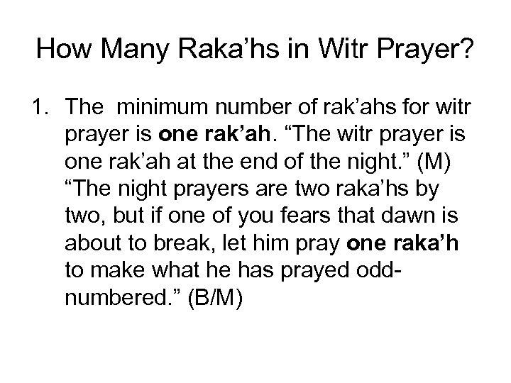 How Many Raka’hs in Witr Prayer? 1. The minimum number of rak’ahs for witr