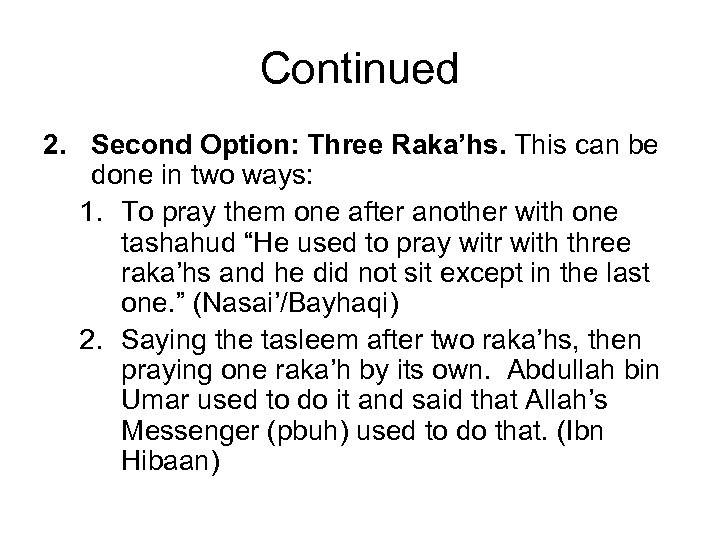 Continued 2. Second Option: Three Raka’hs. This can be done in two ways: 1.