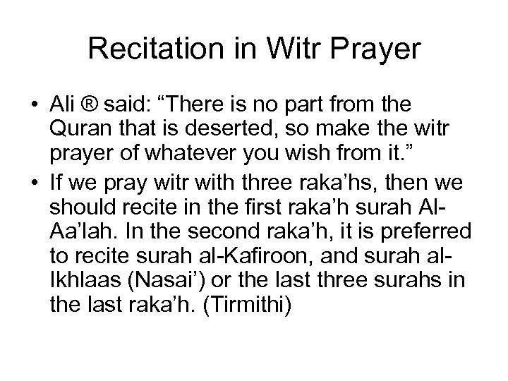 Recitation in Witr Prayer • Ali ® said: “There is no part from the