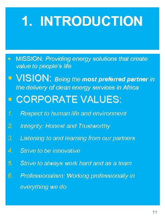 1. INTRODUCTION § MISSION: Providing energy solutions that create value to people’s life §