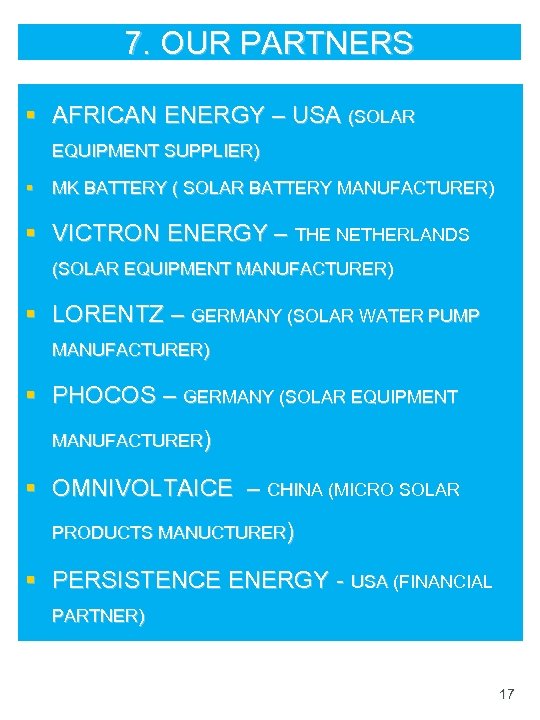 7. OUR PARTNERS § AFRICAN ENERGY – USA (SOLAR EQUIPMENT SUPPLIER) § MK BATTERY