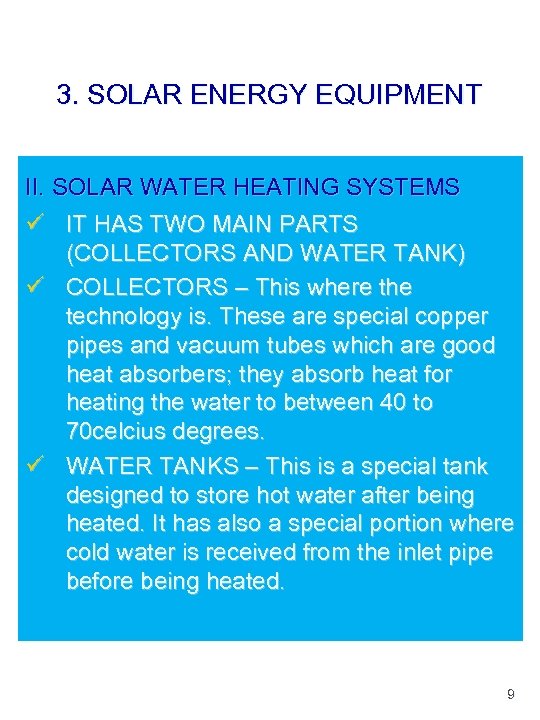 3. SOLAR ENERGY EQUIPMENT II. SOLAR WATER HEATING SYSTEMS ü IT HAS TWO MAIN