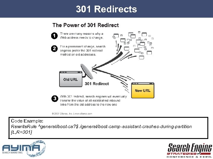 301 Redirects Code Example: Rewrite. Rule ^general/boot-ca? $ /general/boot-camp-assistant-crashes-during-partition [L, R=301] 