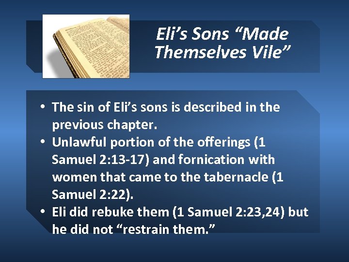 Eli’s Sons “Made Themselves Vile” • The sin of Eli’s sons is described in