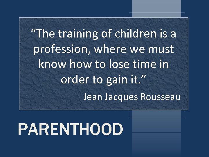 “The training of children is a profession, where we must know how to lose