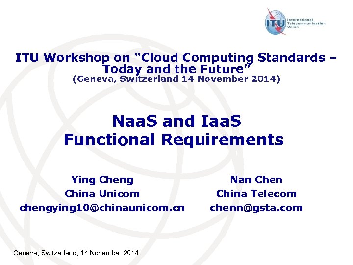 ITU Workshop on “Cloud Computing Standards – Today and the Future” (Geneva, Switzerland 14