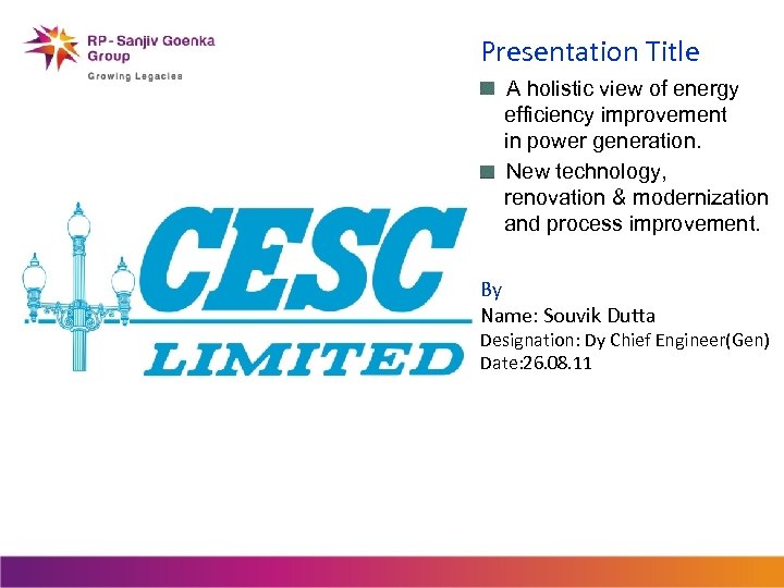 Presentation Title A holistic view of energy efficiency improvement in power generation. New technology,