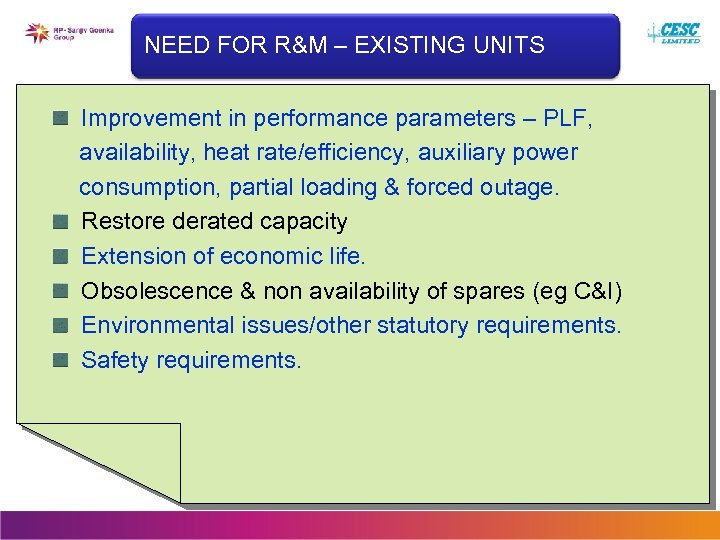 NEED FOR R&M – EXISTING UNITS Improvement in performance parameters – PLF, availability, heat