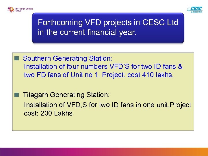 Forthcoming VFD projects in CESC Ltd in the current financial year. Southern Generating Station: