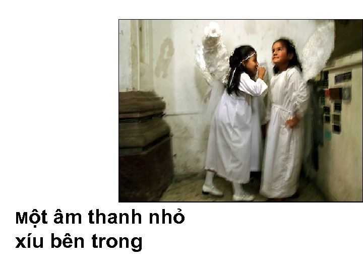 Một âm thanh nhỏ xíu bên trong 