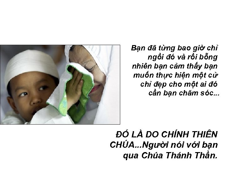 Bạn đã từng bao giờ chỉ ngồi đó và rồi bỗng nhiên bạn cảm