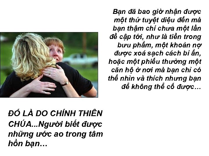 Bạn đã bao giờ nhận được một thứ tuyệt diệu đến mà bạn thậm