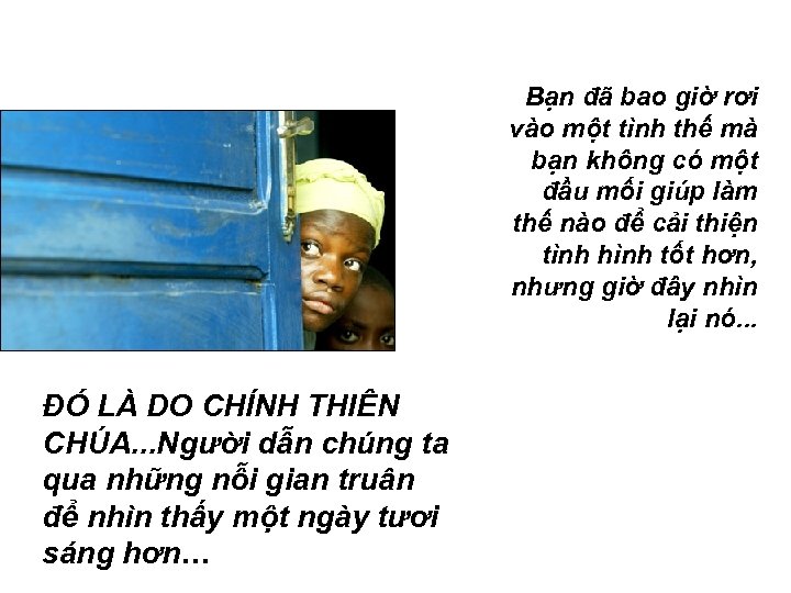 Bạn đã bao giờ rơi vào một tình thế mà bạn không có một