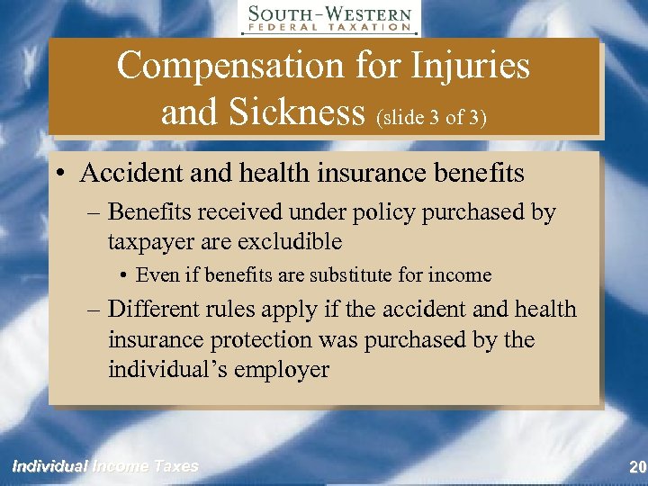 Compensation for Injuries and Sickness (slide 3 of 3) • Accident and health insurance