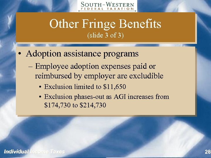 Other Fringe Benefits (slide 3 of 3) • Adoption assistance programs – Employee adoption