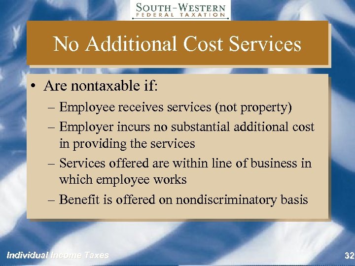 No Additional Cost Services • Are nontaxable if: – Employee receives services (not property)