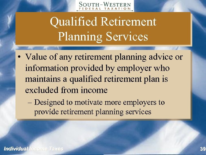 Qualified Retirement Planning Services • Value of any retirement planning advice or information provided
