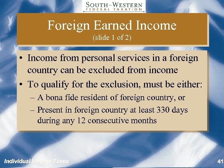 Foreign Earned Income (slide 1 of 2) • Income from personal services in a