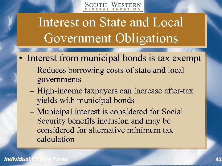 Interest on State and Local Government Obligations • Interest from municipal bonds is tax