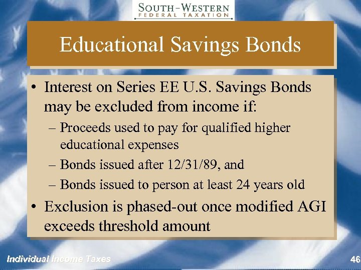 Educational Savings Bonds • Interest on Series EE U. S. Savings Bonds may be
