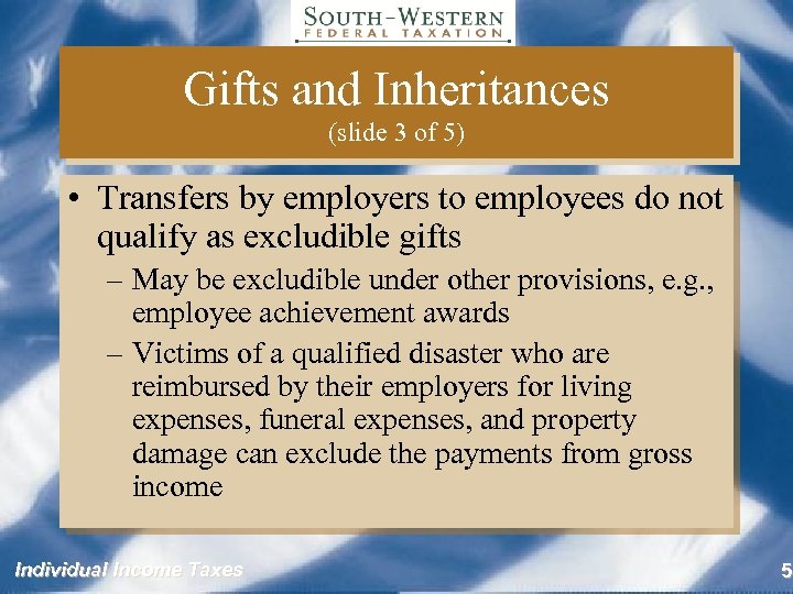 Gifts and Inheritances (slide 3 of 5) • Transfers by employers to employees do