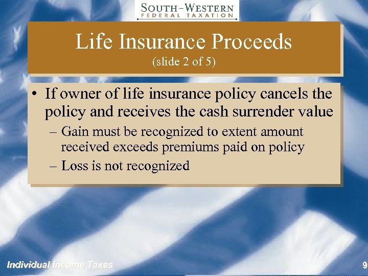 Life Insurance Proceeds (slide 2 of 5) • If owner of life insurance policy
