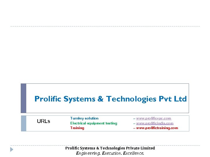 Prolific Systems & Technologies Pvt Ltd URLs Turnkey solution Electrical equipment testing Training –