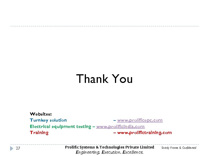 Thank You Websites: Turnkey solution – www. prolificepc. com Electrical equipment testing – www.