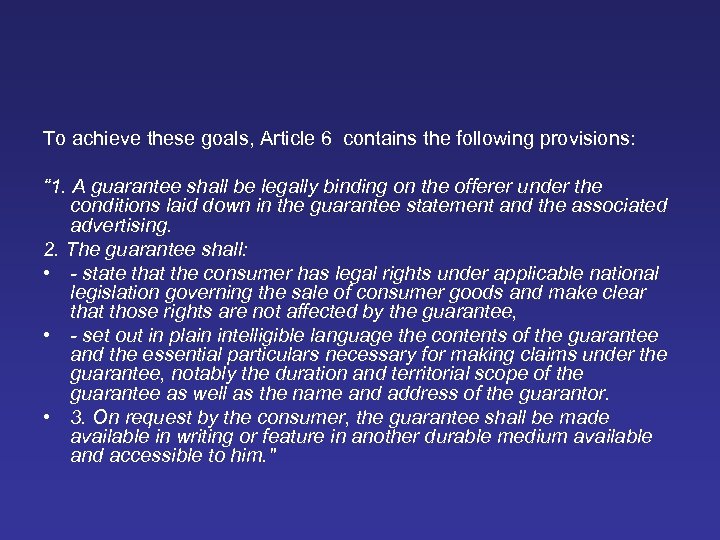 To achieve these goals, Article 6 contains the following provisions: “ 1. A guarantee