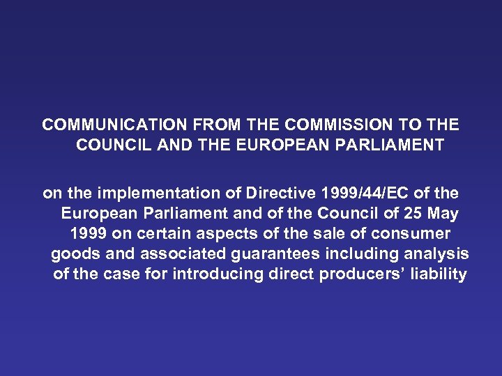 COMMUNICATION FROM THE COMMISSION TO THE COUNCIL AND THE EUROPEAN PARLIAMENT on the implementation