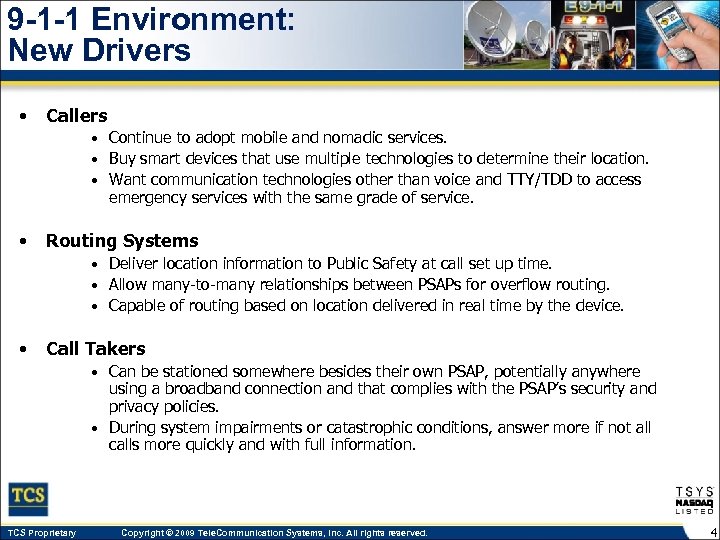 9 -1 -1 Environment: New Drivers • Callers • Continue to adopt mobile and