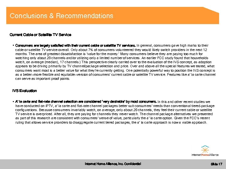 Conclusions & Recommendations Current Cable or Satellite TV Service • Consumers are largely satisfied