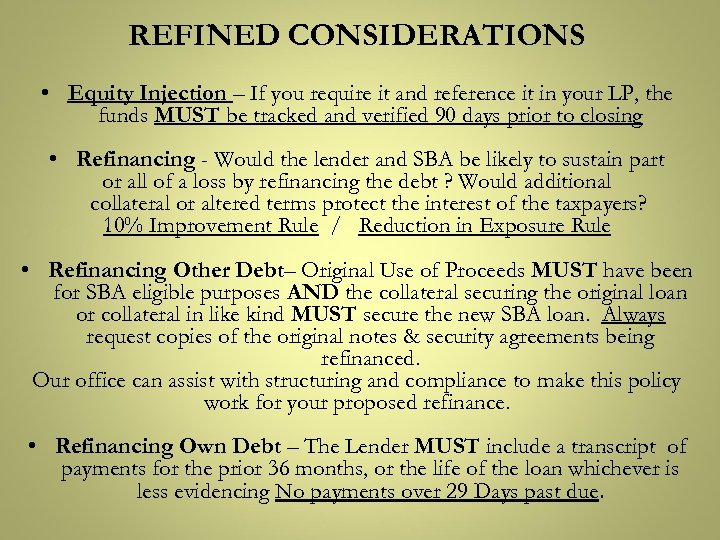REFINED CONSIDERATIONS • Equity Injection – If you require it and reference it in