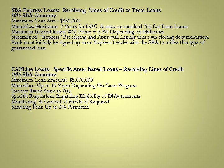 SBA Express Loans: Revolving Lines of Credit or Term Loans 50% SBA Guaranty Maximum