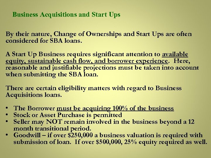 Business Acquisitions and Start Ups By their nature, Change of Ownerships and Start Ups