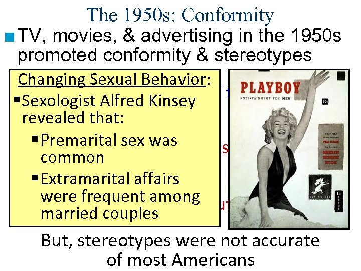 The 1950 s: Conformity ■ TV, movies, & advertising in the 1950 s promoted