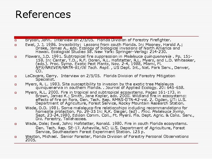 References o o o o o Bryson, John. Interview on 2/5/05. Florida Division of