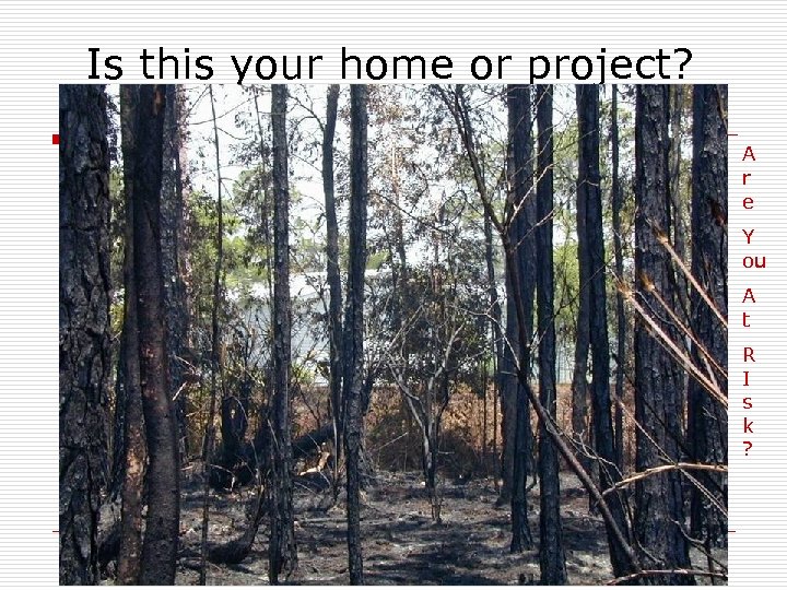 Is this your home or project? A r e Y ou A t R